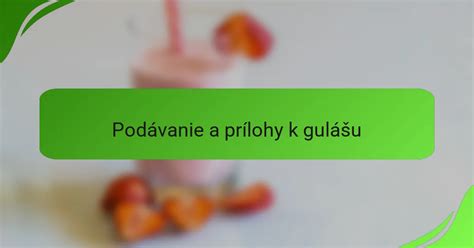 Rôzne prílohy k gulášu