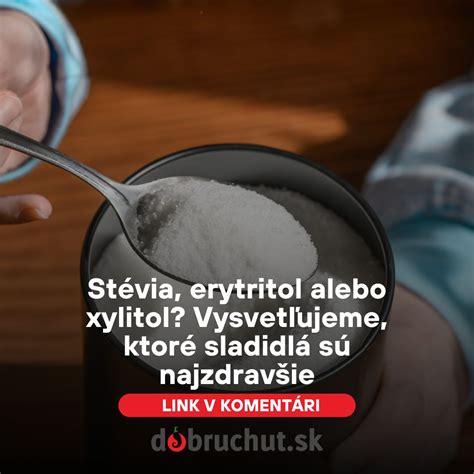 Rôzne typy sladidiel pre diabetikov: stévia, erytritol, xylitol a sorbitol