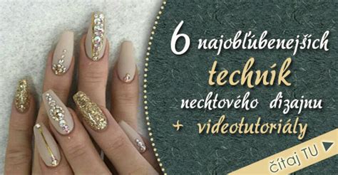 Prehľad rôznych techník zdobenia nechtov