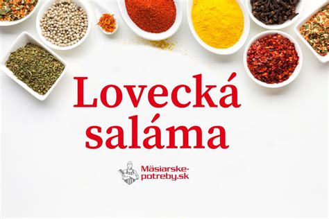 Rôzne varianty loveckej salámy s prísadami