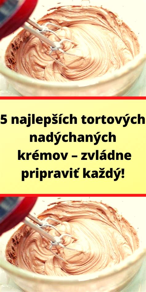 Rôzne druhy tortových krémov