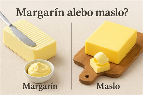 Maslo vs. Margarín - porovnanie