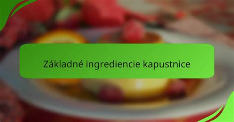 Ilustrácia slovenskej kapustnice s tradičnými prísadami