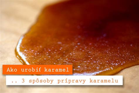 Postup prípravy karamelu