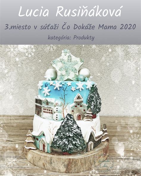 Lucia Rusiňáková a jej torta Zimné Mestečko