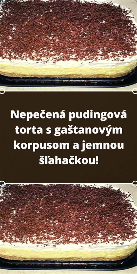 Pudingová torta s grankom