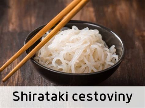 Porovnanie nutričných hodnôt Shirataki a bežných cestovín